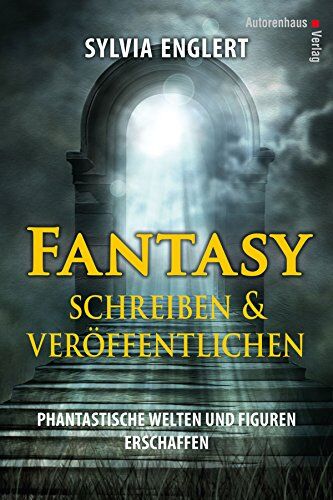Sylvia Englert - Fantasy schreiben und veröffentlichen - Phantastische Welten und Figuren erschaffen. Ein Handbuch für Fantasyautoren - Preis vom 10.10.2026 11:48:34 h