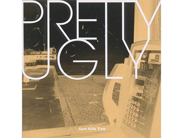 Sam Kills Two - Pretty Ugly