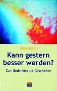 Jörn Rüsen - Kann gestern besser werden? Essays zum Bedenken der Geschichte - Preis vom 11.10.2026 15:43:13 h
