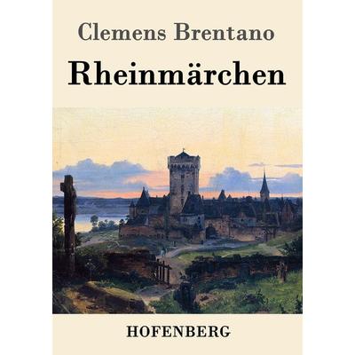 Rheinmärchen, Taschenbuch von Clemens Brentano, Hofenberg, 978-3-8430-4678-7
