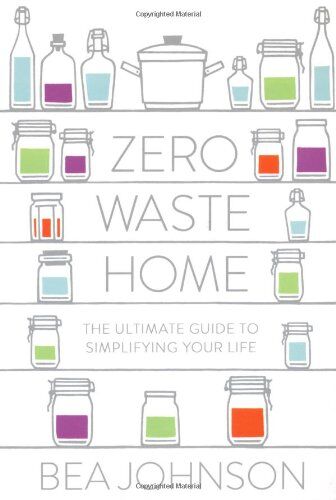 Bea Johnson - Zero Waste Home: The Ultimate Guide to Simplifying Your Life - Preis vom 09.10.2026 07:28:09 h
