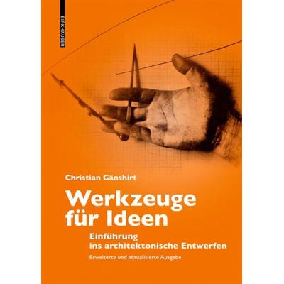 Werkzeuge für Ideen, Taschenbuch von Christian Gänshirt, Birkhäuser, 978-3-0356-2173-0