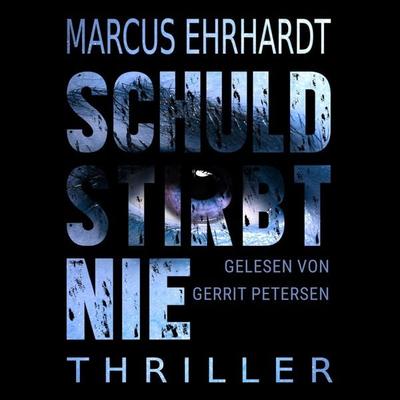 Schuld stirbt nie - Marcus Ehrhardt, Audio, 4251888720559