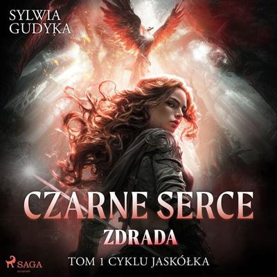 Czarne Serce. Zdrada. Tom 1 - Sylwia Gudyka, Audio, 9788727300436