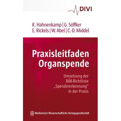 Praxisleitfaden Organspende, Taschenbuch von Klaus Hahnenkamp,Gerold Söffker,Eckhard Rickels,Wiebke Abel,Claus-Dieter Middel, MWV Medizinisch