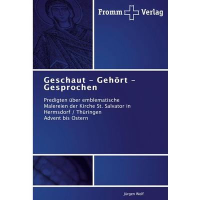 Geschaut - Gehört - Gesprochen, Taschenbuch von Jürgen Wolf, Fromm Verlag, 978-3-8416-0381-4
