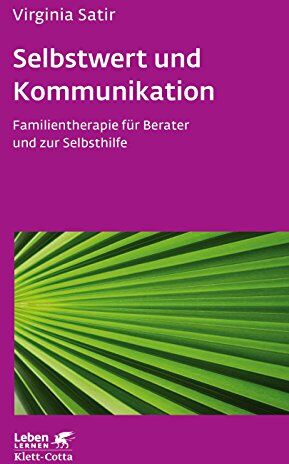Virginia Satir - Selbstwert und Kommunikation: Familientherapie für Berater und zur Selbsthilfe (Leben lernen) - Preis vom 11.10.2026 15:43:13 h