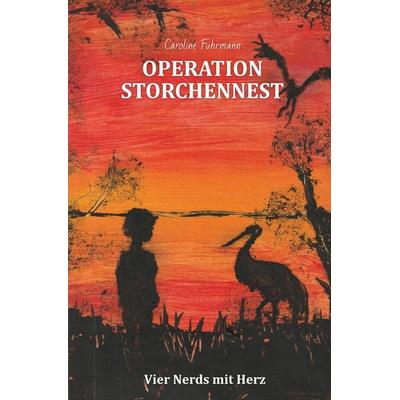 Operation Storchennest, Taschenbuch von Caroline Fuhrmann, Epubli, 978-3-7541-1375-2