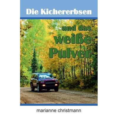 Die Kichererbsen / Die Kichererbsen und das weiße Pulver, Taschenbuch von Marianne Christmann, Epubli, 978-3-7529-5121-9