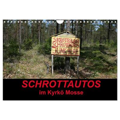Schrottautos im Kyrkö Mosse (Wandkalender 2027 DIN A4 quer), CALVENDO Monatskalender