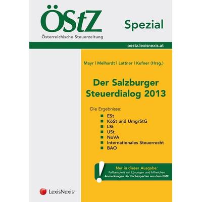 ÖStZ Spezial - Der Salzburger Steuerdialog 2013, Taschenbuch von Gunter Mayr,Stefan Melhardt,Karin Kufner,Christa Lattner, LexisNexis Verlag ARD ORAC