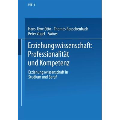 Erziehungswissenschaft: Professionalität und Kompetenz, Taschenbuch von , VS Verlag für Sozialwissenschaften, 978-3-663-08030-5