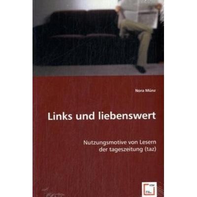Münz, N: Links und liebenswert, Taschenbuch von Nora Münz, VDM, 978-3-639-01524-9