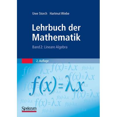 Lehrbuch der Mathematik, Band 2, Taschenbuch von Uwe Storch,Hartmut Wiebe, Spektrum der Wissenschaft, 978-3-8274-2667-3