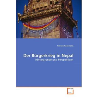 Hausmann, Y: Bürgerkrieg in Nepal, Taschenbuch von Yvonne Hausmann, VDM, 978-3-639-27666-4