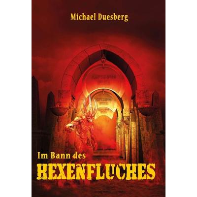 Im Bann des Hexenfluches, Gebundene Ausgabe von Michael Duesberg, Tredition, 978-3-347-23605-9