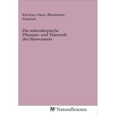 Die mikroskopische Pflanzen- und Thierwelt des Süsswassers, Taschenbuch von , MV-NaturalScience, 978-3-96878-999-6