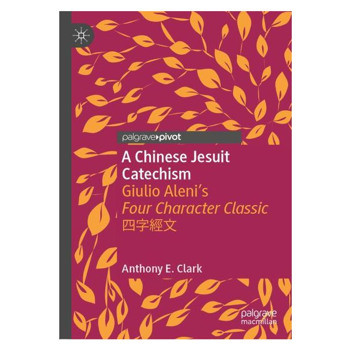 Springer A Chinese Jesuit Catechism (Englisch, Hardcover, Anthony E. Clark) (63709672)