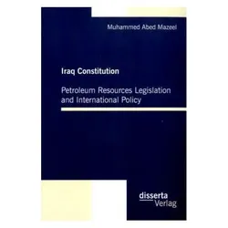 Iraq Constitution: Petroleum Resources Legislation and International Policy, Fachbücher von Muhammed A. Mazeel, Muhammed Abed Mazeel