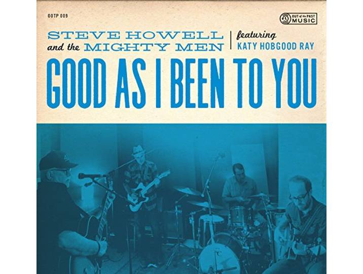 Steve -& The Mighty Men Feat Katy Hobgood Howell - Good As I Been To You