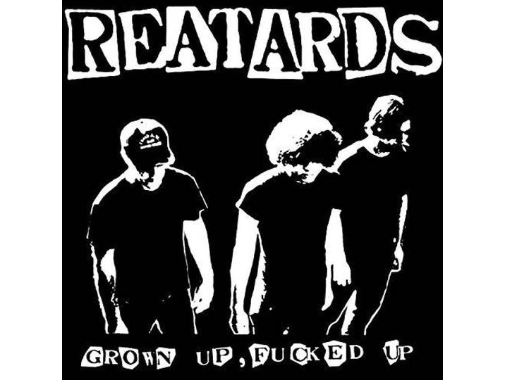 Reatards - Grown Up Fucked Up