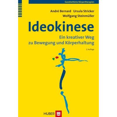 Ideokinese, Gebundene Ausgabe von André Bernard,Ursula Stricker,Wolfgang Steinmüller, Hogrefe AG, 978-3-456-85016-0