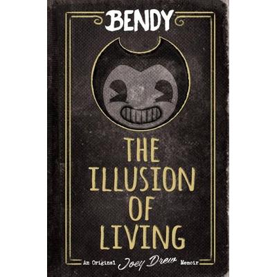The Illusion of Living: An Afk Book (Bendy), Gebundene Ausgabe von Adrienne Kress, Scholastic, 978-1-338-71588-0