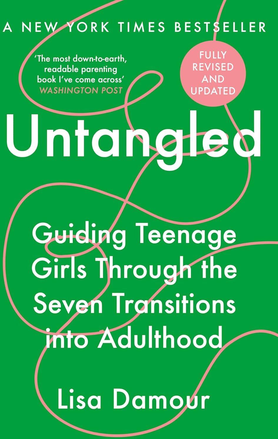 Atlantic Books Untangled by Lisa Damour - Guiding Teenage Girls Through the Seven Transitions into Adulthood - Paperback Parenting Book
