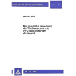 Die historische Entwicklung der Wettbewerbsverbote im Gesellschaftsrecht der Neuzeit, Fachbücher von Manfred Hesse