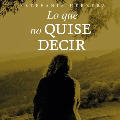 Lo que no quise decir - Estefanía Herrera, Audio, 9789178975242