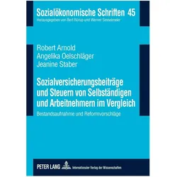 Sozialversicherungsbeiträge und Steuern von Selbständigen und Arbeitnehmern im Vergleich, Fachbücher von Robert Arnold, Jeanine Staber, Angelika Oelschläger