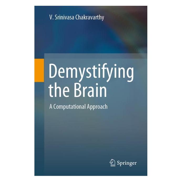 Springer Demystifying the Brain (Englisch, Hardcover, V Srinivasa Chakravarthy, V. Srinivasa Chakravarthy) (61517966)