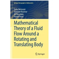 Mathematical Theory of a Fluid Flow Around a Rotating and Translating Body, Fachbücher von Stanislav Kracmar, Jirí Neustupa, Šárka Nečasová, Patrick Penel
