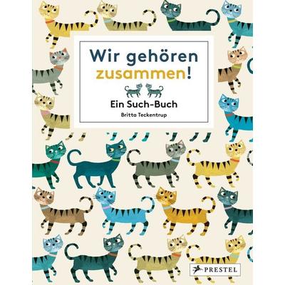 Wir gehören zusammen!, Gebundene Ausgabe von Britta Teckentrup, Prestel, 978-3-7913-7217-4