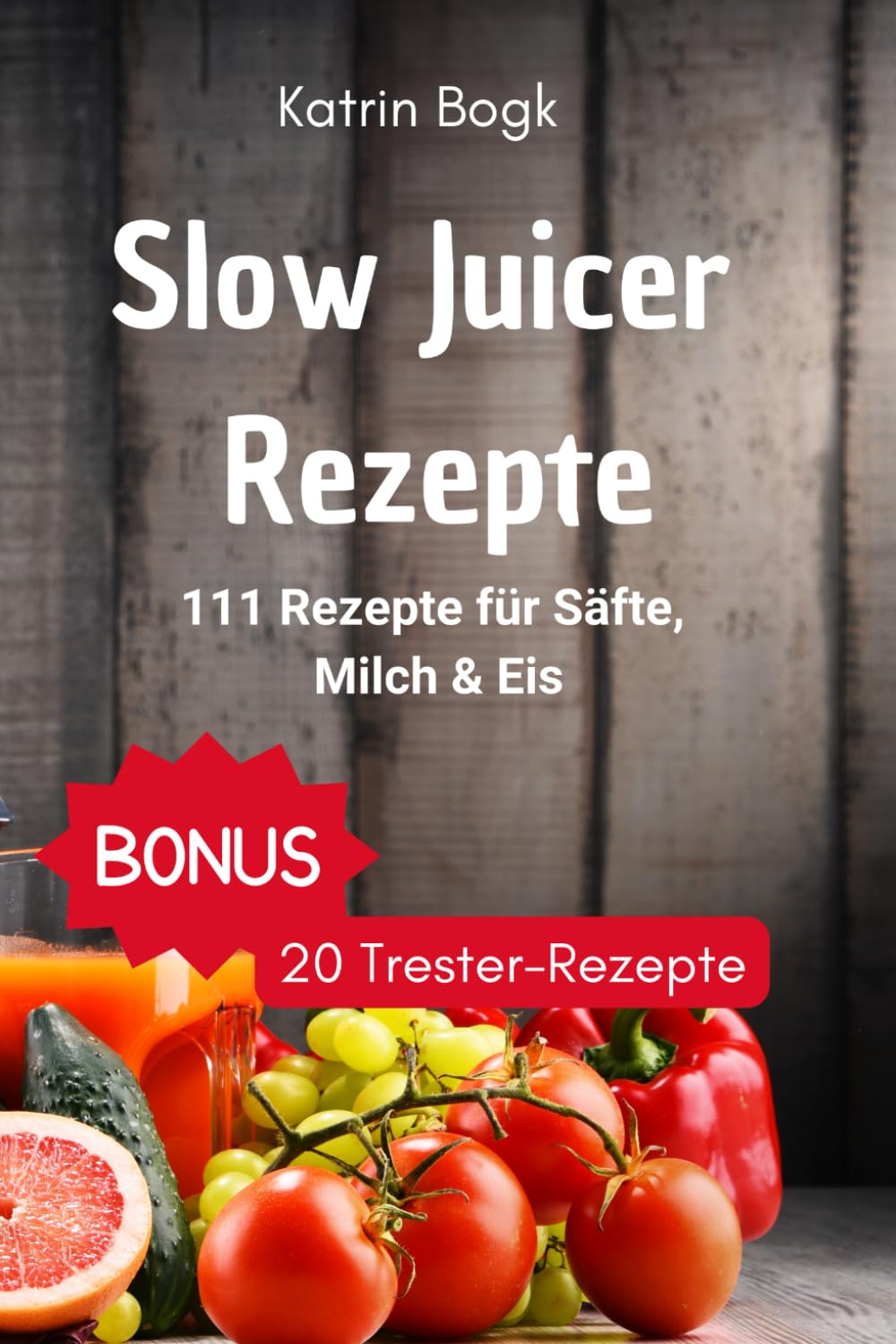 Slow Juicer Rezepte: 111 Rezepte für Säfte, Milch, Eis - Preis vom 10.10.2026 11:48:34 h