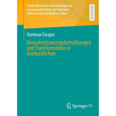 Demokratisierungsbemühungen und Transformation in Aserbaidschan, Taschenbuch von Nariman Farajev, Springer Fachmedien Wiesbaden GmbH,