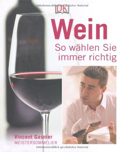 Vincent Gasnier Meistersommelier - Wein. So wählen Sie immer richtig - Preis vom 10.10.2026 11:48:34 h