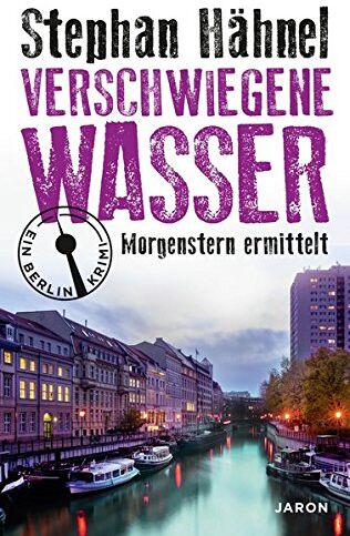 Stephan Hähnel - Verschwiegene Wasser: Morgenstern ermittelt. Ein Berlin-Krimi - Preis vom 17.10.2026 19:25:27 h