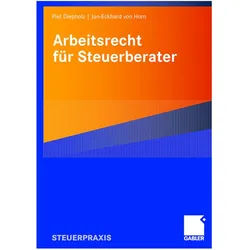 Arbeitsrecht für Steuerberater, Fachbücher von Jan-Eckhard von Horn, Piet Diepholz