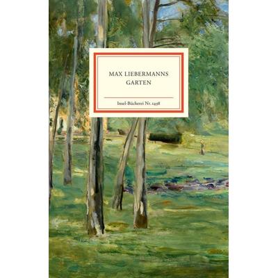 Max Liebermanns Garten, Gebundene Ausgabe von , Insel Verlag, 978-3-458-19498-9