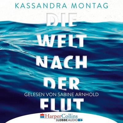 Die Welt nach der Flut - Kassandra Montag, Audio, 4251888713568