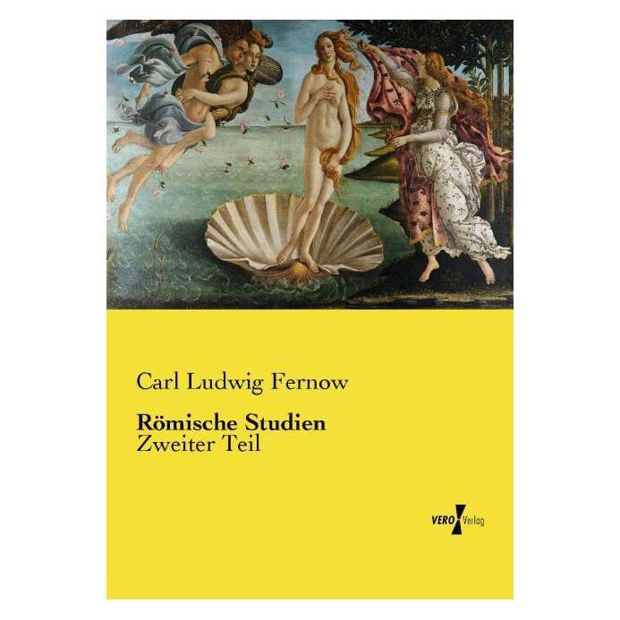 Vero Römische Studien (Deutsch, Softcover, Carl Ludwig Fernow) (55568261)