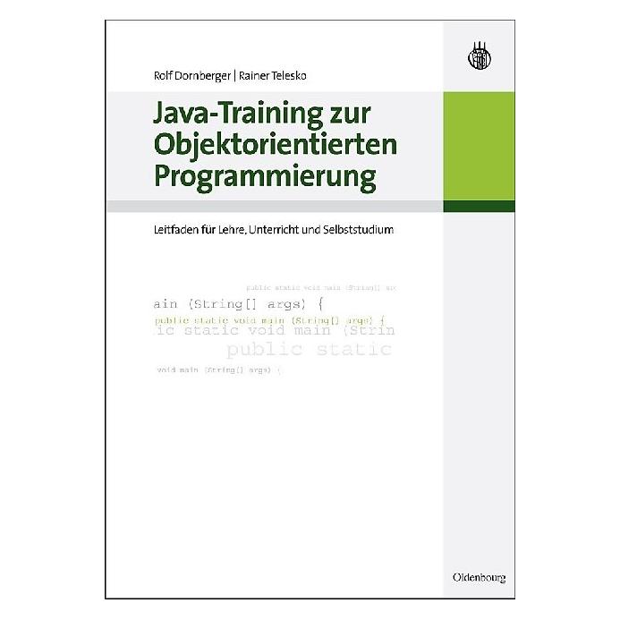 De Gruyter Java - Training zur Objektorientierten Programmierung (Deutsch, Hardcover, Rainer Telesko, Rolf Dornberger) (7218727)