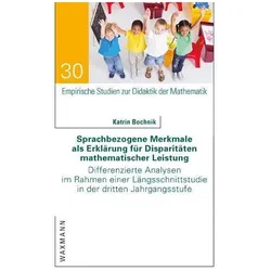 Sprachbezogene Merkmale als Erklärung für Disparitäten mathematischer Leistung, Fachbücher von Katrin Bochnik