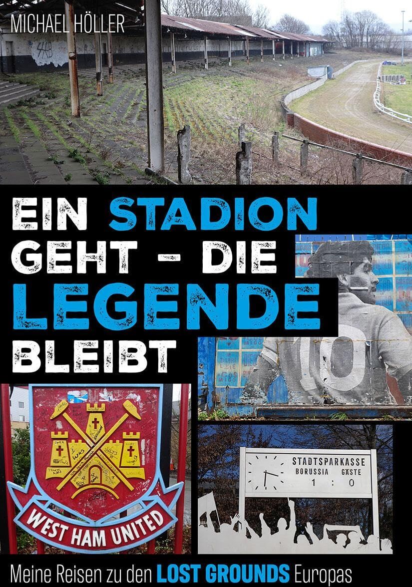 Michael Höller - Ein Stadion geht – die Legende bleibt: Meine Reisen zu den Lost Grounds Europas - Preis vom 13.10.2026 11:25:28 h