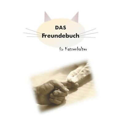 Das Freundebuch für Katzenhalter, Taschenbuch von Daniela Müller, BoD – Books on Demand, 978-3-7504-6190-1
