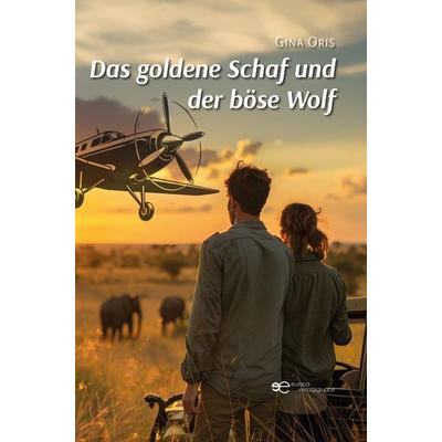 DAS GOLDENE SCHAF UND DER BÖSE WOLF, Taschenbuch von Gina Oris, Europa Edizioni srl