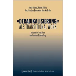 »Deradikalisierung« als Transitional Work, Fachbücher von Anna Kristina Sauerwein, Henrike Bruhn, Dörte Negnal, Robert Thiele
