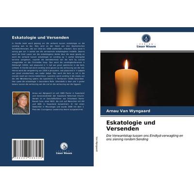 Eskatologie und Versenden, Taschenbuch von Arnau Van Wyngaard, Verlag Unser Wissen, 978-620-3-28625-0