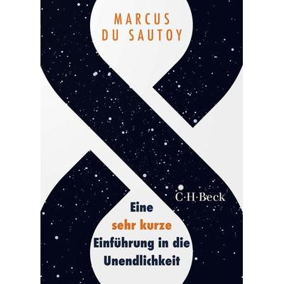 oo - Eine sehr kurze Einführung in die Unendlichkeit, Gebundene Ausgabe von Marcus du Sautoy, C.H. Beck, 978-3-406-78329-6